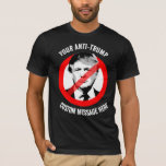 Create your own Anti-Trump T-Shirt