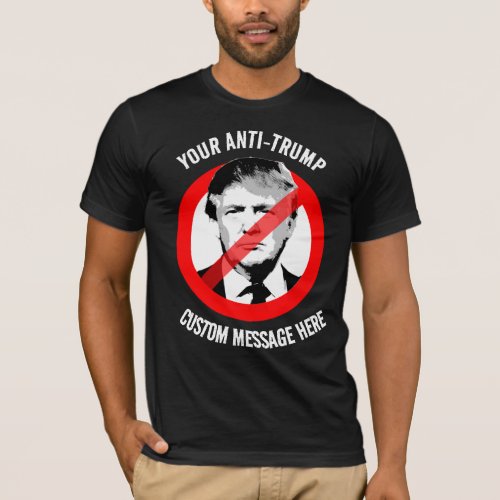 Create your own Anti_Trump T_Shirt