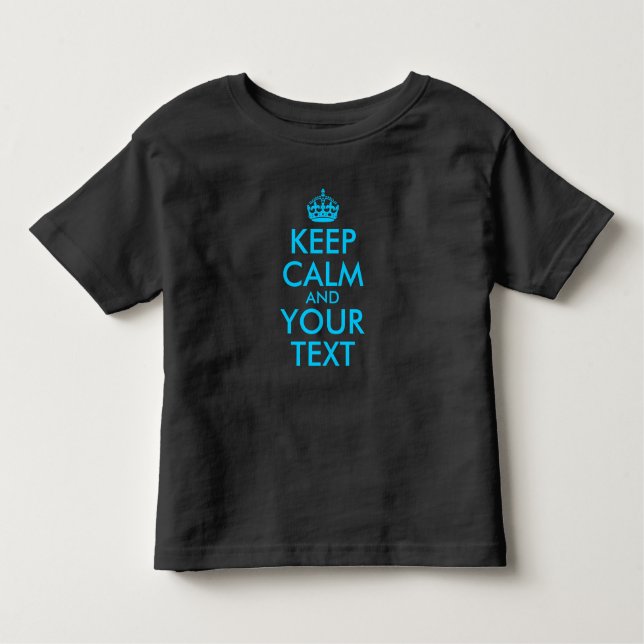 Create Your Own Aqua Blue Keep Calm Toddler T-shirt (Front)