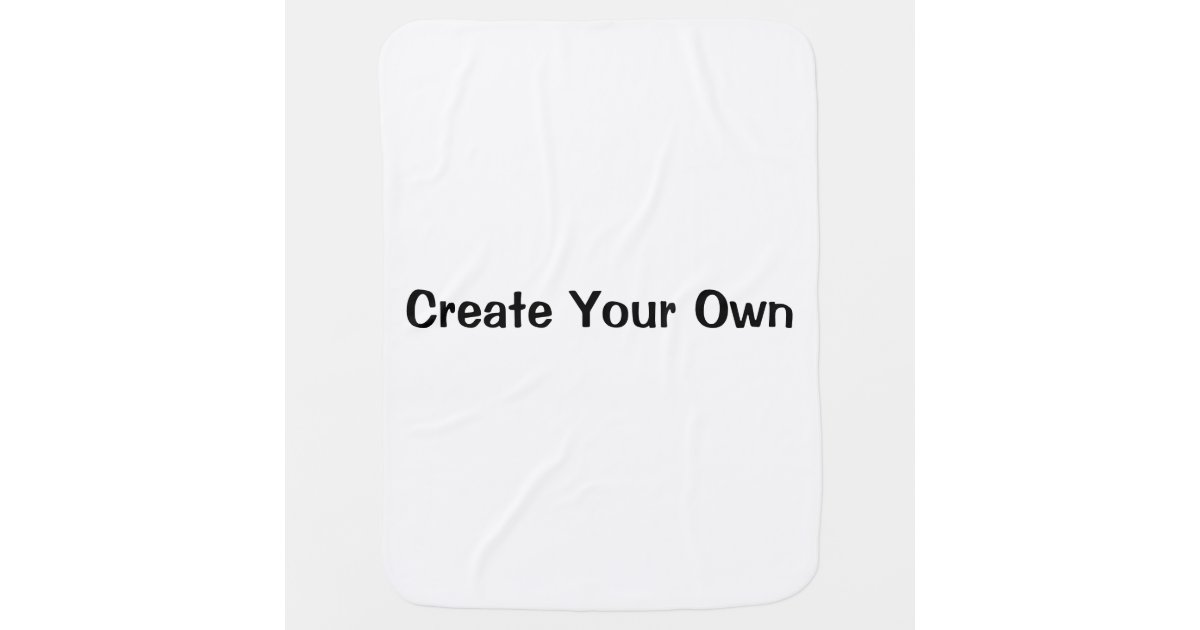 Create Your Own Baby Blanket Zazzle