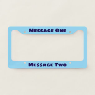 Create Your Own Baby Blue Dark Blue Text Template License Plate Frame