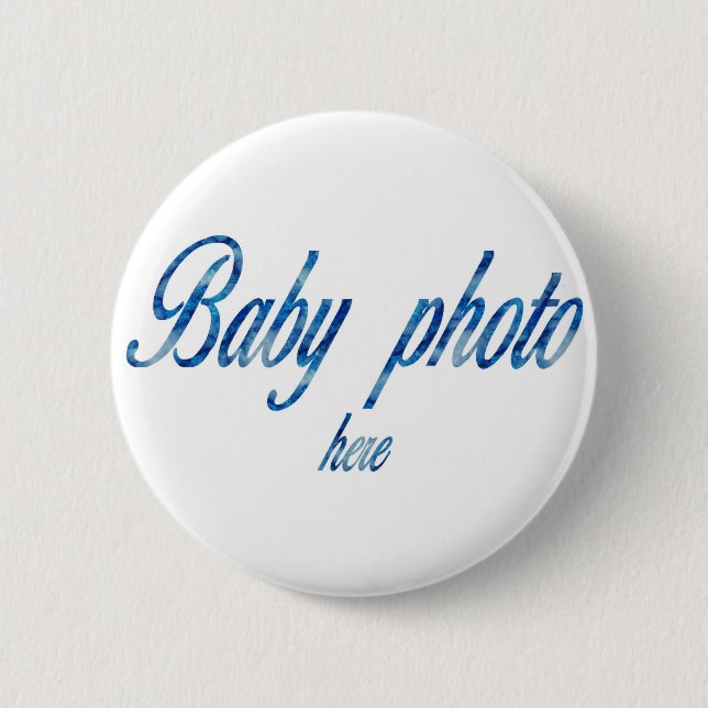 CREATE YOUR OWN BABY PHOTO BUTTON (Front)