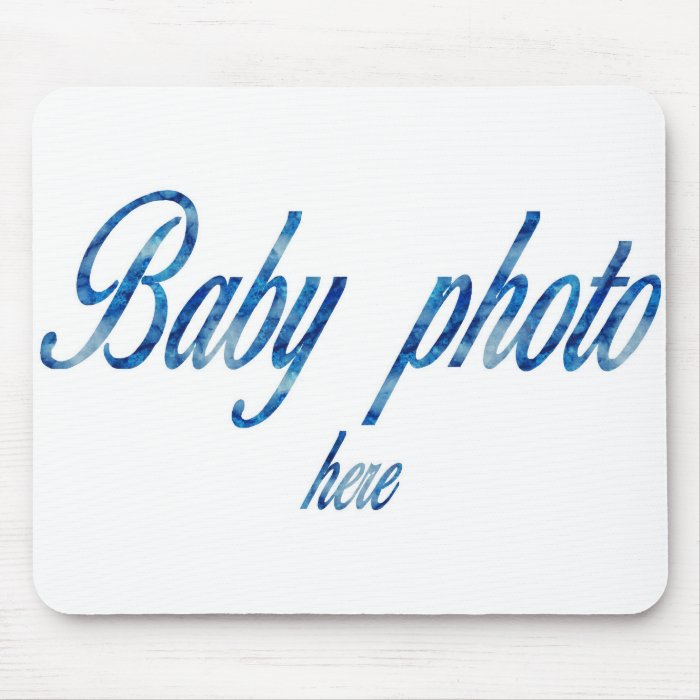 CREATE YOUR OWN BABY PHOTO MOUSE PAD
