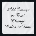 Create Your Own Bandana<br><div class="desc">Easy... let me help you! This is a sample, I have many others with my art on them. Change what you don't want on bandana. For example the message I have written. Choose "Edit Text" or Delete with "X" And start fresh! Choose your font and color of bandana. Add a...</div>