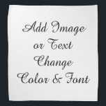 Create Your Own Bandana<br><div class="desc">Easy... let me help you! This is a sample, I have many others with my art on them. Change what you don't want on bandana. For example the message I have written. Choose "Edit Text" or Delete with "X" And start fresh! Choose your font and color of bandana. Add a...</div>
