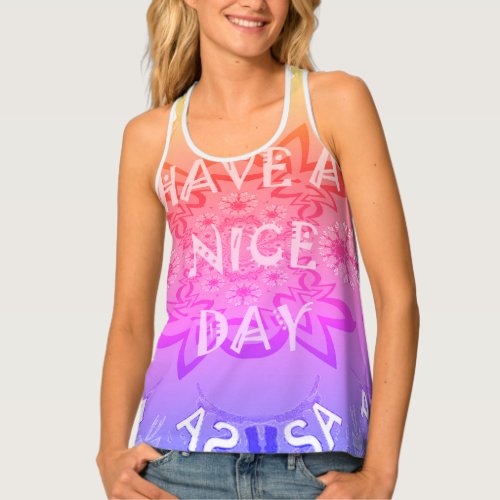 Create your own Beautiful Have a Nice Lovely Day Tank Top