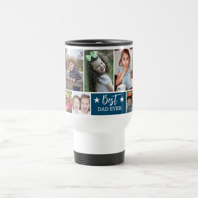 Create Your Own Best Dad Ever 10 Photo Collage  Travel Mug (Center)