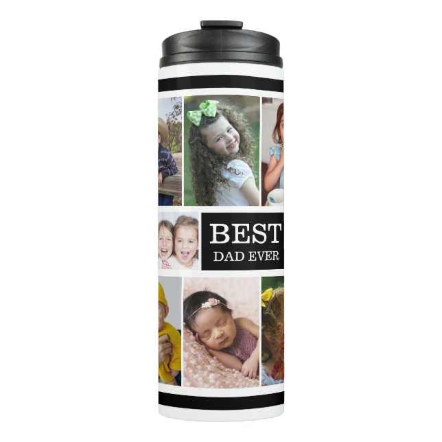Create Your Own Best Dad Ever 15 Photo Collage  Thermal Tumbler (Front)