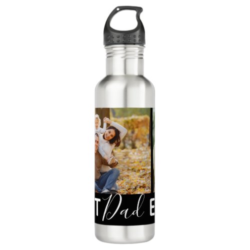 Create Your Own Best Dad Ever 2 Photo Collage Stainless Steel Water Bottle