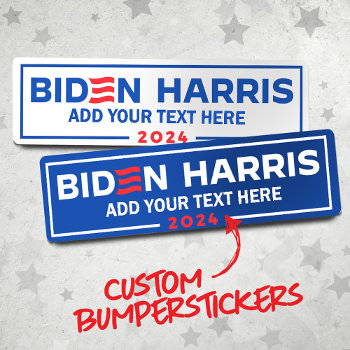 Create Your Own Biden Harris 2024 Bumper Sticker by Politicaltshirts at Zazzle