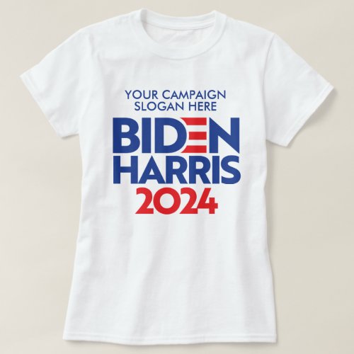 Create Your Own Biden Harris 2024 Campaign Slogan T_Shirt