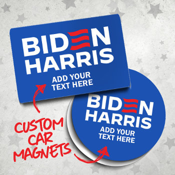 Create Your Own Biden Harris Campaign Slogan Car Magnet by Politicaltshirts at Zazzle