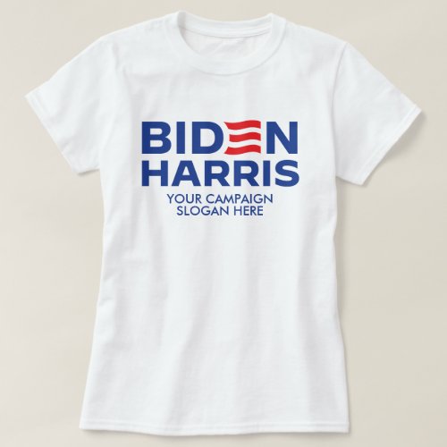 Create Your Own Biden Harris Campaign Slogan T_Shirt