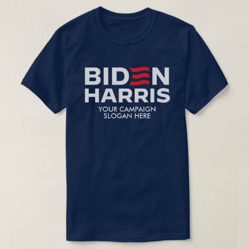 Create Your Own Biden Harris Campaign Slogan T_Shirt