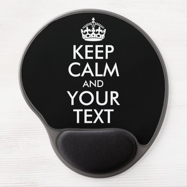 Create Your Own Black and White Keep Calm Gel Mouse Pad (Front)
