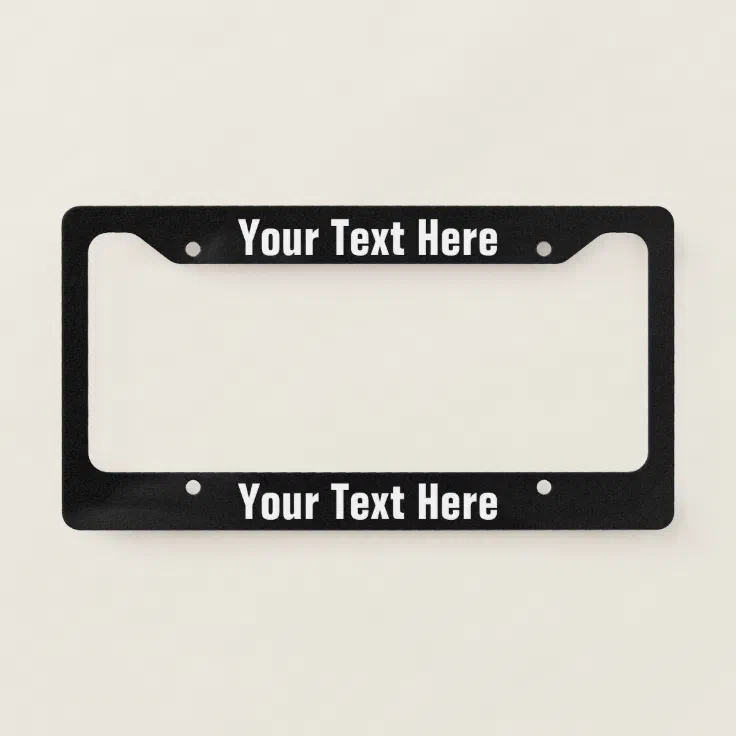 Create Your Own Black and White License Plate Frame | Zazzle