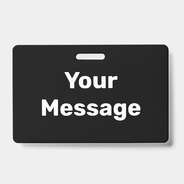 Create Your Own Black and White Text Template Badge (Front)