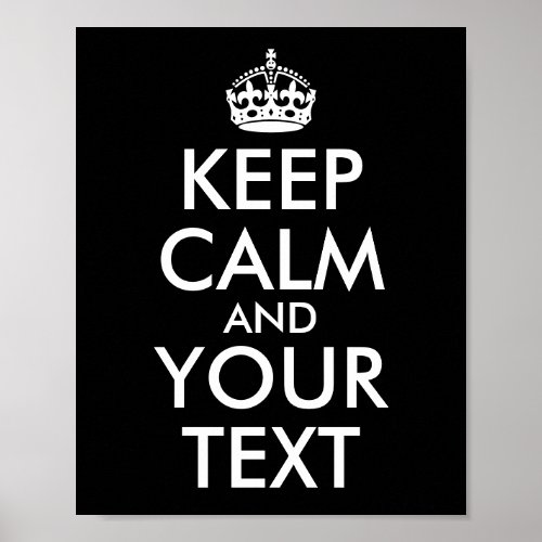 Create Your Own Black Keep Calm and Your Text Poster