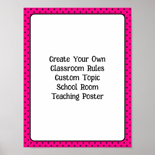 Create Your Own Black Polka Dot 85x11 Classroom Poster