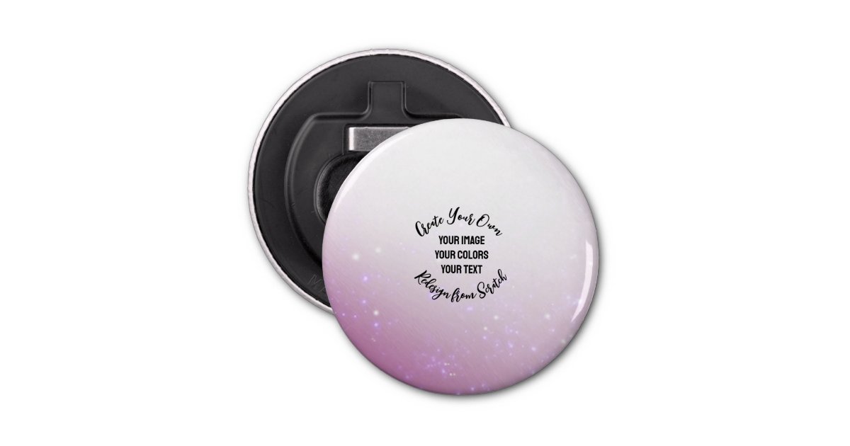 Create your own bottle opener zazzle