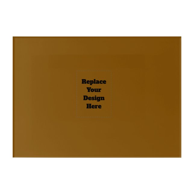 Create Your Own Brown Acrylic Print (Front)