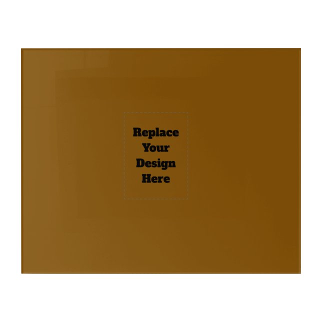Create Your Own Brown Acrylic Print (Front)