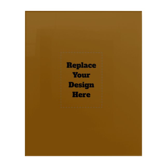 Create Your Own Brown Acrylic Print (Front)