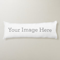 Create Your Own Brushed Polyester Body Pillow at Zazzle