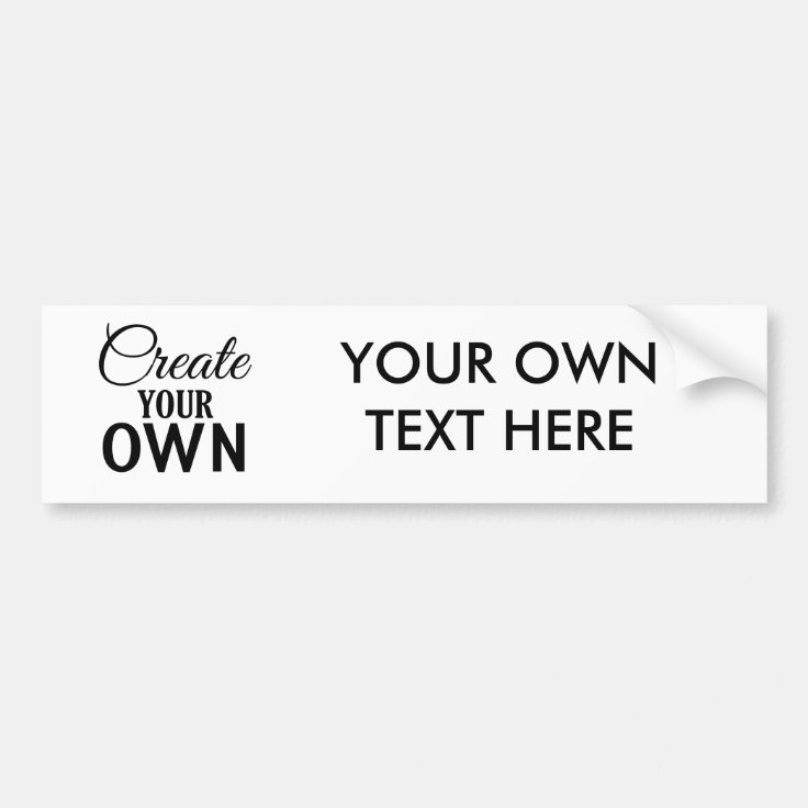 Create Your Own Bumper Sticker Zazzle