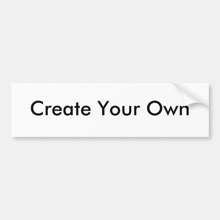 Create Your Own Bumper Sticker Zazzle