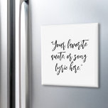 Create Your Own Calligraphy Quote Magnet<br><div class="desc">Create your own custom quote magnet. Features minimalist calligraphy typography.</div>