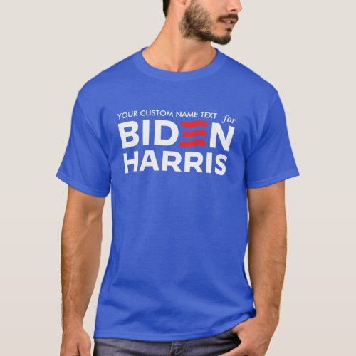 Create Your Own Campaign for Biden Harris 2024 T_Shirt