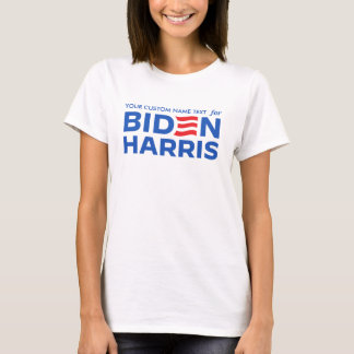 Create Your Own Campaign for Biden Harris 2024 T-Shirt