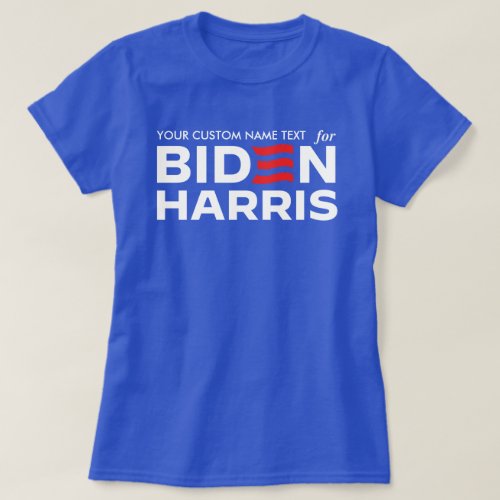 Create Your Own Campaign for Biden Harris 2024 T_Shirt