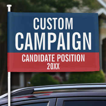 Create Your Own Campaign Gear Car Flag by theNextElection at Zazzle