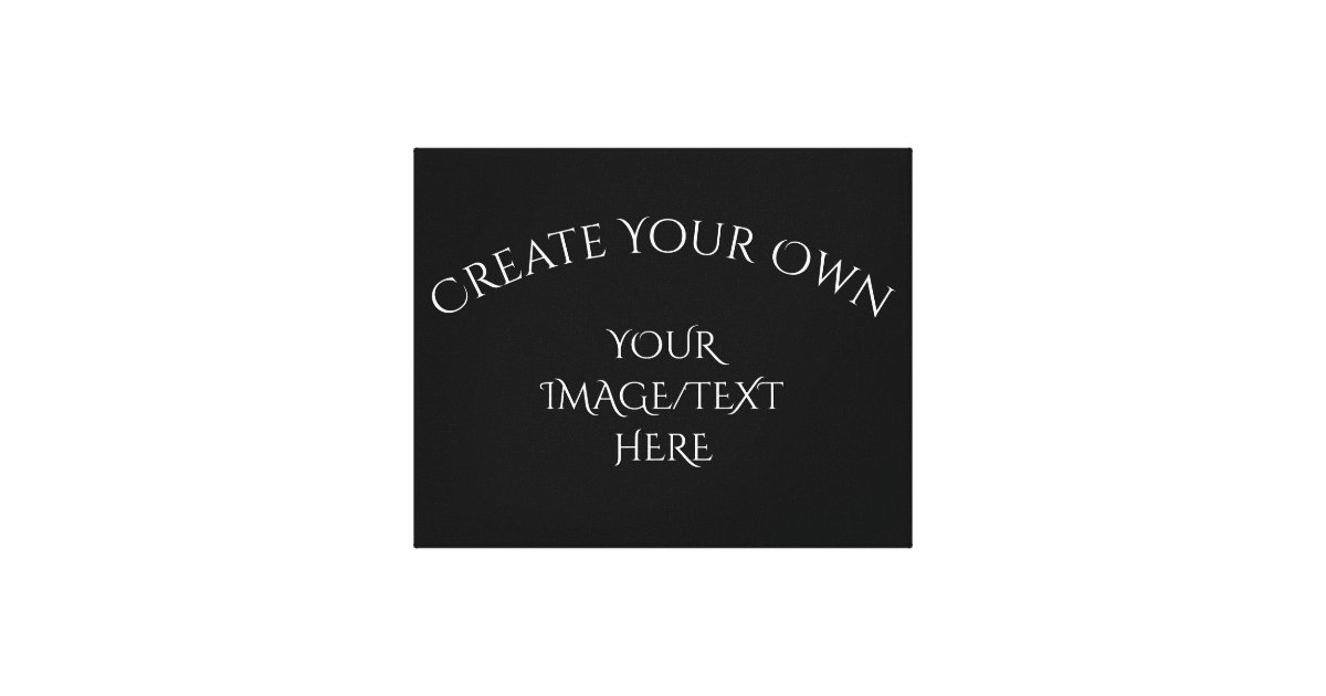 create-your-own-canvas-print-zazzle