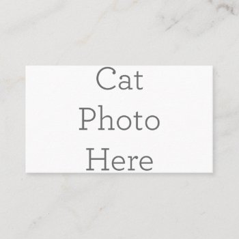 Create Your Own Cat Photo Business Card by zazzle_templates at Zazzle