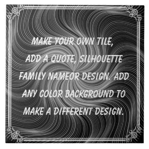 CREATE YOUR OWN CERAMIC TILE