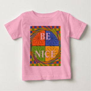 Create Your Own Colorful Be Nice Text Design Baby T-Shirt