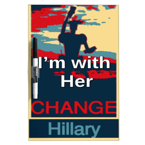 Create Your Own Colorful Change I am With Her   Dry Erase Board