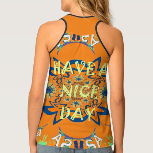 Create your own Colorful Have a Nice Day Floral Tank Top