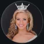 Create your own -  Colossal 6 Inch Fan Button<br><div class="desc">For the ULTIMATE pageant fan!  Create your own colossal photo button  - 6 inch.</div>