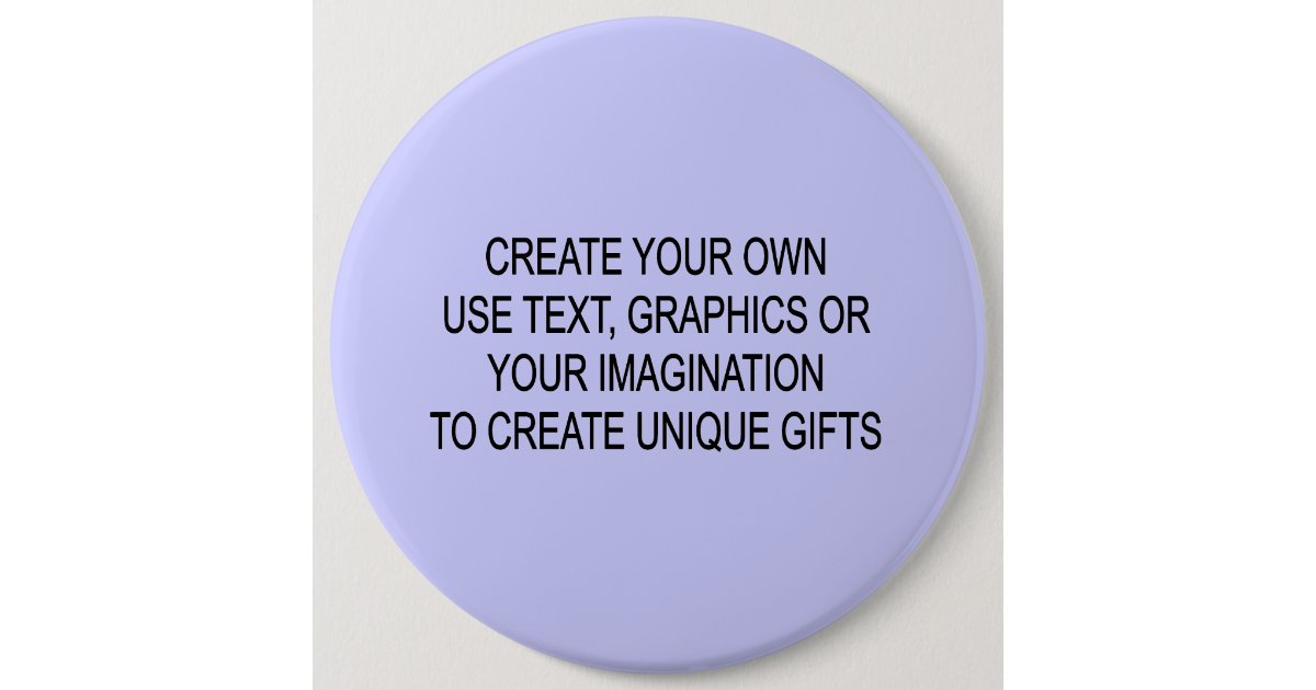 Create Your own Colossal Button Badges | Zazzle