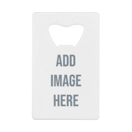 Create Your Own Credit Card Bottle Opener