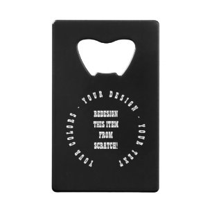 Create Your Own Credit Card Bottle Opener