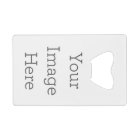 Create Your Own Credit Card Sized Bottle Opener