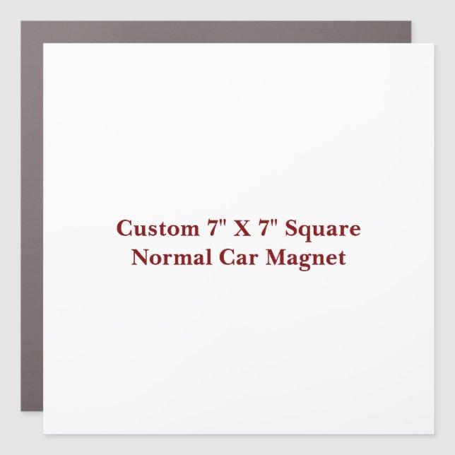 Create Your Own Custom 7" X 7" Square Normal Car Magnet (Front)