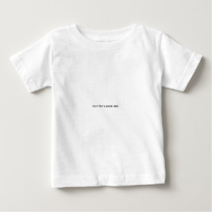 Create Your Own custom Baby T-Shirt