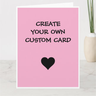 Create Your Own Custom  Card