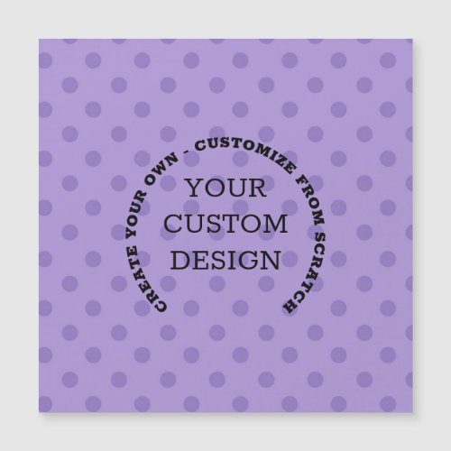 Create Your Own Custom Design